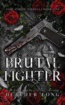Brutal Fighter - Heather Long - 9781956264456
