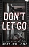 Don't Let Go - Heather Long - 9781956264883