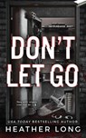 Don't Let Go - Heather Long - 9781956264883