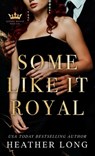 Some Like It Royal - Heather Long - 9781956264944