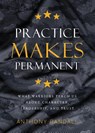 Practice Makes Permanent - Anthony Randall - 9781956267365