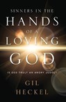 Sinners In The Hands Of A Loving God - Gil Heckel - 9781956267570