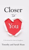 Closer to You - Timothy W Sloan ; Sarah Sloan - 9781956267914