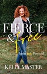 Fierce & Free - Kelly Master - 9781956267990