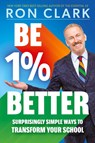 Be 1% Better - Ron Clark - 9781956306774