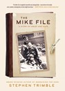 The Mike File - Stephen Trimble - 9781956368901