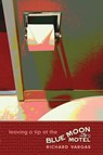 leaving a tip at the Blue Moon Motel - Richard Vargas - 9781956375176