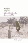 What Solitude Sees in Me - Miriam Sagan - 9781956375367