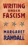 Writing Under Fascism - Margaret Randall - 9781956375589