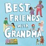 Best Friends with Grandma - Bitsy Kemper - 9781956378474