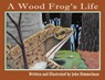 A Wood Frog's Life - John Himmelman - 9781956381115