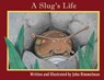 A Slug's Life - John Himmelman - 9781956381177