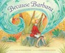 Because Barbara: Barbara Cooney Paints Her World - Sarah MacKenzie - 9781956393040
