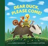 Dear Duck, Please Come! - Sarah MacKenzie - 9781956393118