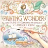Schon, K: Painting Wonder - Katie Wray Schon - 9781956393156