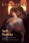 Haddon, S: Reclaimed - Seth Haddon - 9781956422108