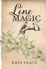 Line Magic - Kris Faatz - 9781956442540