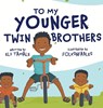To My Younger Twin Brothers - Eli Tamale - 9781956470369