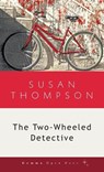 The Two-Wheeled Detective - Susan Thompson - 9781956476217