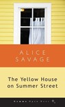 The Yellow House on Summer Street - Alice Savage - 9781956476347
