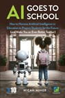 AI Goes to School - Micah Miner - 9781956512533