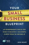 Your Small Business Blueprint - Ron Neary - 9781956512656