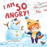 I'm So Angry! - Clever Publishing - 9781956560541