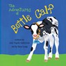 The Adventures of Bottle Calf - Ann Vigola Anderson - 9781956578485