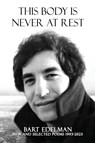 This Body Is Never at Rest - Bart Edelman - 9781956578553