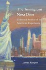 The Immigrant Next Door - James Kenyon - 9781956578690