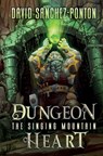 Dungeon Heart: The Singing Mountain - David Sanchez-Ponton - 9781956583205