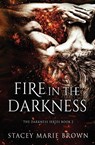 Fire In The Darkness - Stacey Marie Brown - 9781956600193