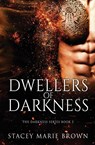 Dwellers Of Darkness - Stacey Marie Brown - 9781956600209