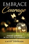 Embrace Courage - Cathy Derksen ; Lynda Sunshine West - 9781956665208