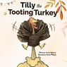 Tilly The Tooting Turkey - MACKESY,  Charlene - 9781956677959
