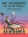 Mr. Mosquito Put on His Tuxedo - Barbara Olenyik Morrow - 9781956686197