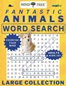 Fantastic Animals Wordsearch Book: Hard Word Search For Adults and Kids 10+, Great Wordsearch Books to Exercise Your Mind, for Baby Boomers - Everyone - Mind Tree - 9781956686388