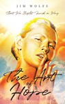 The Art of Hope - Jim Wolfe - 9781956691030