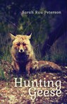 Hunting Geese - Sarah Rau Peterson - 9781956692198