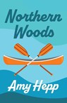 Northern Woods - Amy Hepp - 9781956697094