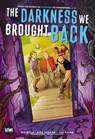 DARKNESS WE BROUGHT BACK, THE - Alex Segura ; Rex Ogle - 9781956731279