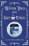 Winter Tales From Cozy Vales - L.A. Scott ; Selina J. Eckert ; Miranda Herald ; Phillip Sanderson ; Bonnie Axton ; G Clatworthy ; Rebecca Buchanan - 9781956757279