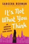 It's Not What You Think - Sabeeha Rehman - 9781956763232