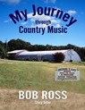 My Journey Through Country Music - Bob Ross - 9781956806809