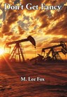 Fox, M: Don't Get Fancy - M. Lee Fox - 9781956823684
