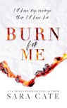 Burn for Me - Cate - 9781956830071