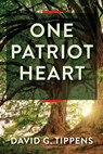 One Patriot Heart - David G Tippens - 9781956856101