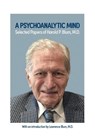 A Psychoanalytic Mind - Harold Blum - 9781956864724