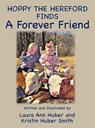 Hoppy the Hereford Finds a Forever Friend - Laura Ann Huber ; Krisin Huber Smith - 9781956867138