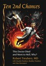 Ten 2nd Chances: This Doctor Died and Went to Hell, Why? - Robert Treuherz - 9781956879889